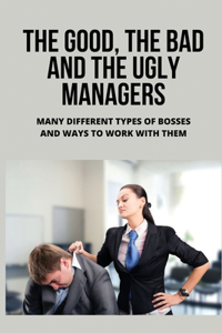 The Good, The Bad And The Ugly Managers