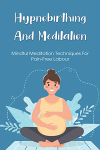 Hypnobirthing And Meditation