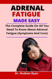 Adrenal Fatigue Made Easy