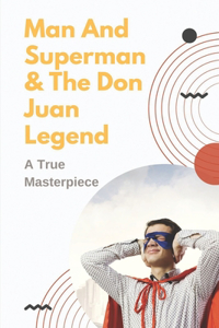 Man And Superman & The Don Juan Legend