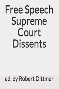 Free Speech Supreme Court Dissents
