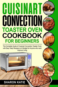 Cuisinart Convection Toaster Oven Cookbook for Beginners