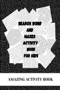 Search Word And Mazes Activity Book For Kids