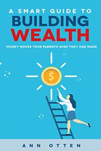 Smart Guide to Building Wealth