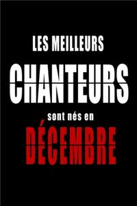 Les Meilleurs Chanteurs sont nés en Décembre carnet de notes