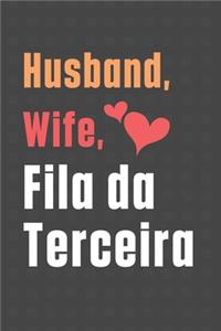 Husband, Wife, Fila da Terceira