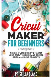 Cricut Maker for Beginners