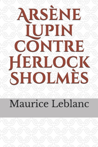 Arsène Lupin contre Herlock Sholmès