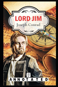 Lord jim By Joseph Conrad An Annotated Novel