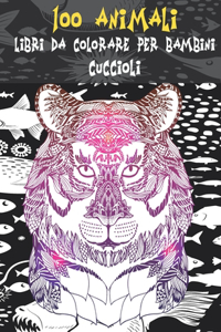 Libri da colorare per bambini - Cuccioli - 100 Animali