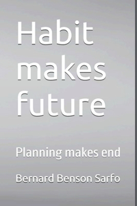 Habit makes future