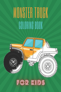 Monster Truck Coloring Book: A Fun Coloring Book For Kids for Boys and Girls (Monster Truck Coloring Books For Kids)