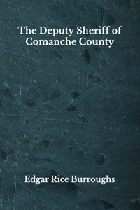 The Deputy Sheriff of Comanche County