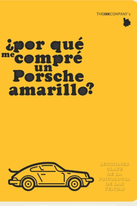 ¿Por qué me compré un Porsche amarillo?