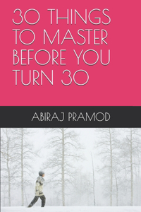 30 Things to Master Before You Turn 30