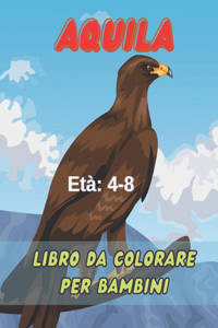 Aquila Libro da colorare per bambini Età