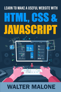 Learn To Make A Useful Website With HTML, CSS & JavaScript