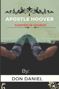 APOSTLE HOOVER Fainted in Church
