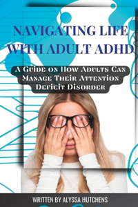 Navigating Life with Adult ADHD