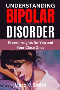 Understanding Bipolar Disorder