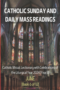 Catholic Sunday and Daily Mass Readings for June 2024