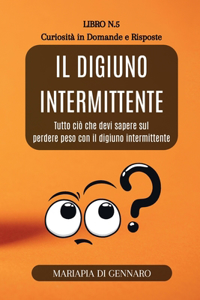 Digiuno Intermittente - Curiosità in Domande e Risposte - Serie N.5