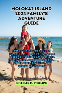 Molokai Island 2024 Family Adventure Guide