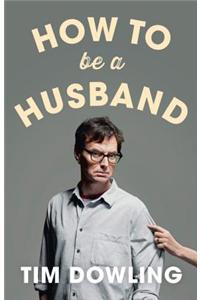 How to Be a Husband