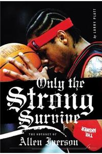 Only the Strong Survive