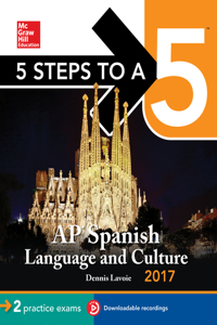 5 Steps to a 5 AP Spanish Language and Culture with Downloadable Recordings 2014-2015 (Ebook)