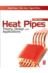 Heat Pipes: Theory, Design and Applications