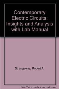 Contemporary Electric Circuits: Insights and Analysis with Lab Manual