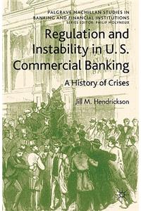 Regulation and Instability in U.S. Commercial Banking