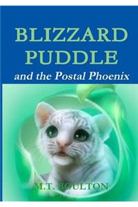 Blizzard Puddle and the Postal Phoenix Come-Forth Edition