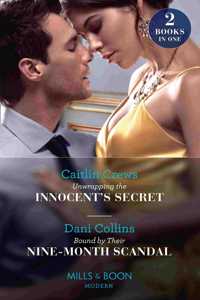 Unwrapping The Innocent's Secret / Bound By Their Nine-Month Scandal