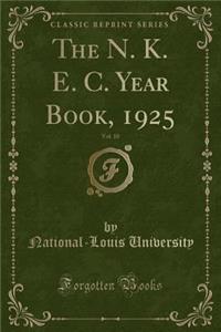 The N. K. E. C. Year Book, 1925, Vol. 10 (Classic Reprint)