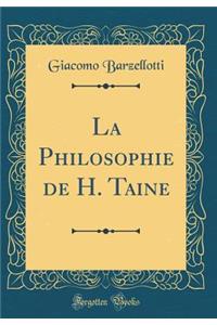 La Philosophie de H. Taine (Classic Reprint)