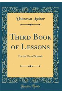 Third Book of Lessons: For the Use of Schools (Classic Reprint)