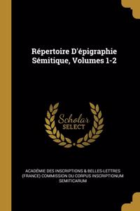 Répertoire D'épigraphie Sémitique, Volumes 1-2