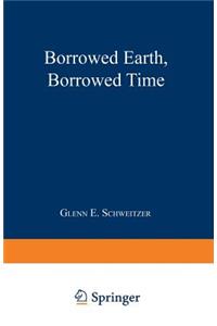 Borrowed Earth, Borrowed Time
