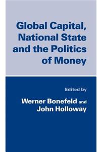 Global Capital, National State and the Politics of Money