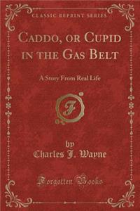Caddo, or Cupid in the Gas Belt