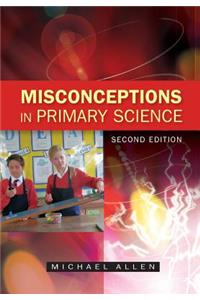 Misconceptions in Primary Science