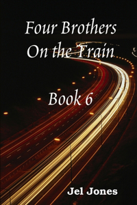 Four Brothers On the Train Book 6