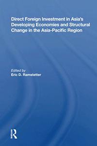 Direct Foreign Investment In Asia's Developing Economies And Structural Change In The Asia-pacific Region