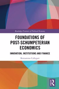 Foundations of Post-Schumpeterian Economics