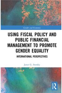Using Fiscal Policy and Public Financial Management to Promote Gender Equality