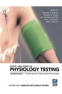 Sport and Exercise Physiology Testing Guidelines: Volume II - Exercise and Clinical Testing