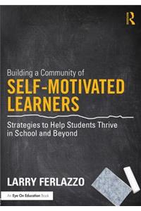 Building a Community of Self-Motivated Learners