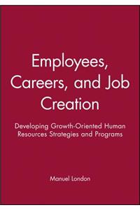 Employees, Careers, and Job Creation